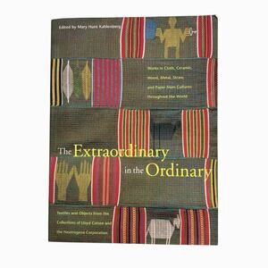 The Extraordinary in the Ordinary Textiles and Objects Museum New Mexico Abrams